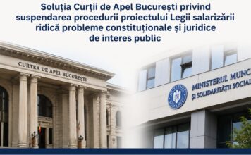 Soluția Curții de Apel București privind suspendarea procedurii proiectului Legii salarizării ridică probleme constituționale și juridice de interes public Soluția Curții de Apel București privind suspendarea procedurii proiectului Legii salarizării ridică probleme constituționale și juridice de interes public